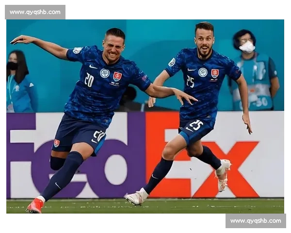 斯洛伐克对阵英格兰焦点之战解析欧洲足球实力碰撞前瞻全面观察态
